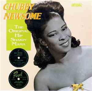 Chubby Newsome - The Original Hip Shakin' Mama
