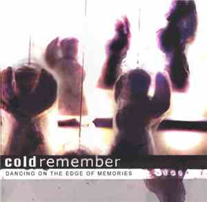 Cold Remember - Dancing On The Edge Of Memories