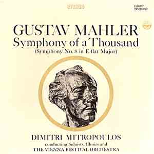 Dimitri Mitropoulos conducting Soloists, Choirs and The Vienna Festival Orchestra / Gustav Mahler - Symphony Of A Thousand (Symphony No. 8 In E Flat Major)