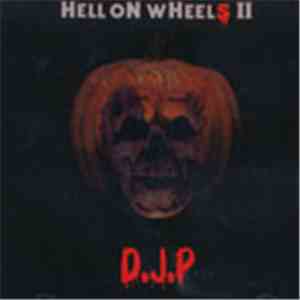 D.J.P - Hell On Wheels II