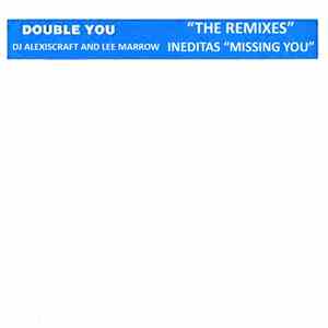 Double You Feat. DJ AlexisCraft And Lee Marrow - The Remixes (Ineditas 