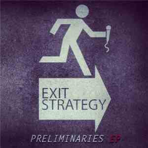 Exit Strategy  - Preliminaries EP