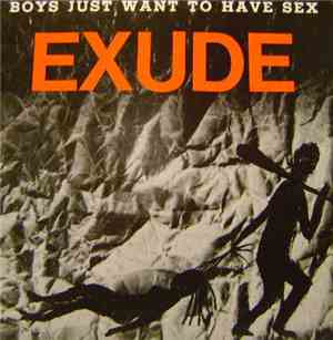 Exude - Boys Just Want To Have Sex