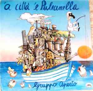 Gruppo Aperto - 'A Citta' 'E Pulecenella