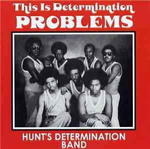 Hunt's Determination Band - This Is Determination Problems