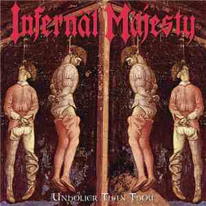 Infernäl Mäjesty - Unholier Than Thou