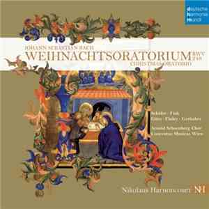 Johann Sebastian Bach, Schäfer, Fink, Güra, Finley, Gerhaher, Arnold Schoenberg Chor, Concentus Musicus Wien, Nikolaus Harnoncourt - Weihnachtsoratorium BWV 248
