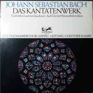 Johann Sebastian Bach, Thomanerchor, Günther Ramin - Das Kantatenwerk - BWV 128, BWV 43
