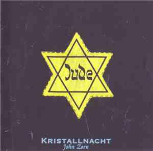 John Zorn - Kristallnacht