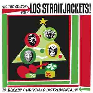 Los Straitjackets - 'Tis The Season For...