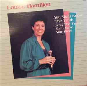 Louise Hamilton  - You Shall Know The Truth (And The Truth Shall Make You Free)