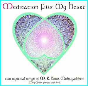 M. R. Bawa Muhaiyaddeen - Meditation Fills My Heart