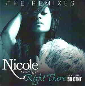Nicole Scherzinger Feat. 50 Cent - Right There (The Remixes)