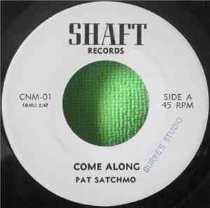 Pat Satchmo - Come Along