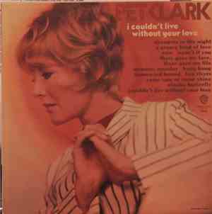 Petula Clark - I Couldn't Live Without Your Love