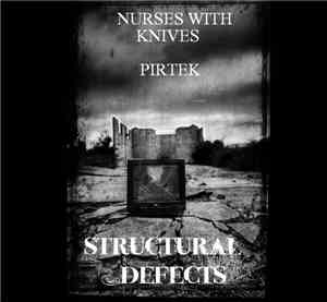Pirtek And Nurses With Knives - Structural Defects