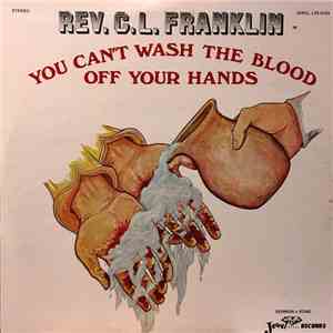 Rev. C. L. Franklin - You Can't Wash The Blood Off Your Hands