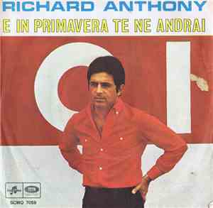 Richard Anthony  - E In Primavera Te Ne Andrai
