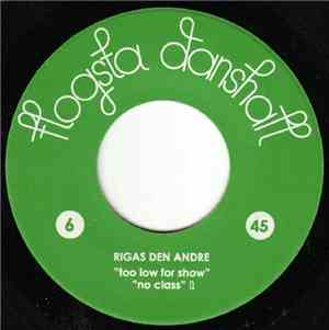 Rigas Den Andre - Too Low For Show / No Class