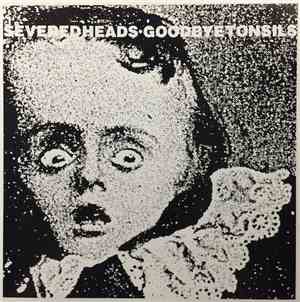Severed Heads - Goodbye Tonsils