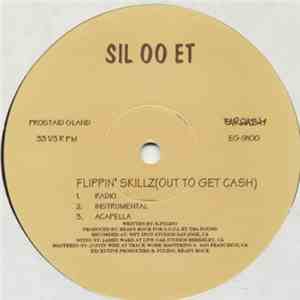 SIL OO ET - Flippin' Skillz (Out To Get Cash) / That's The Way It Is
