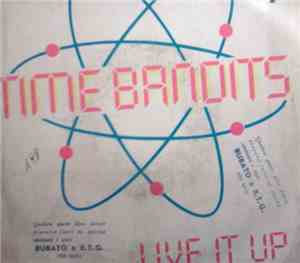Time Bandits - Live It Up