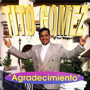 Tito Gomez  - Agradecimiento