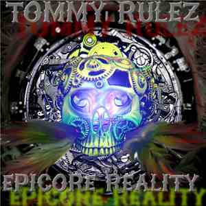 TommY RuleZ - Epicore Reality