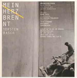 Torsten Rasch - René Pape, Katharina Thalbach, John Carewe, Dresdner Sinfoniker - Mein Herz Brennt