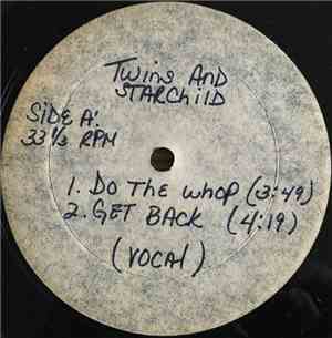 Twins And Starchild  - Do The Whop / Get Back