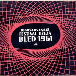 Various - Bled 1961 - II Jugoslovenski Jazz Festival