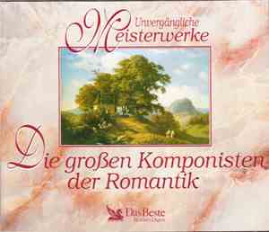 Various - Die Großen Komponisten Der Romantik