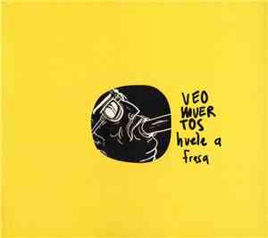 Veo Muertos - Huele A Fresa
