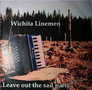 Wichita Linemen  - Leave Out The Sad Parts