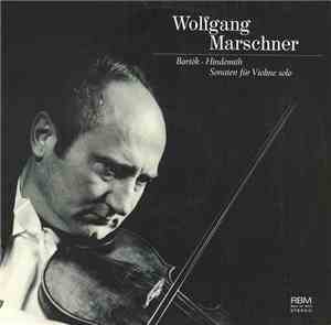 Wolfgang Marschner, Bartók, Hindemith - Sonaten Für Violine Solo