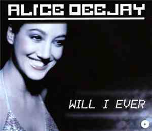 Alice Deejay - Will I Ever