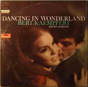 Bert Kaempfert & His Orchestra - Dancing In Wonderland