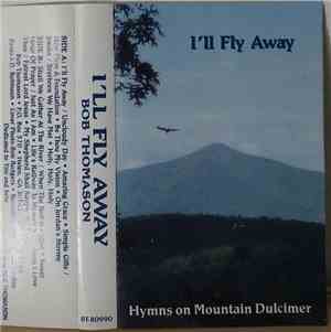 Bob Thomason  - I'll Fly Away