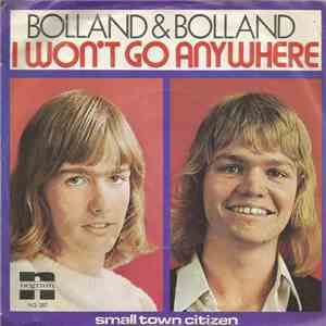 Bolland & Bolland - I Won't Go Anywhere