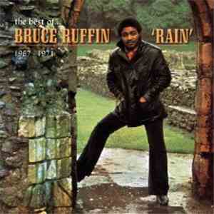 Bruce Ruffin - The Best Of... Bruce Ruffin 'Rain' 1967 - 1971