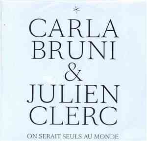 Carla Bruni & Julien Clerc - On Serait Seuls Au Monde