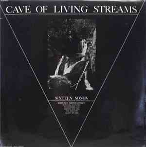 Cave Of Living Streams - Sixteen Songs