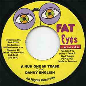 Danny English - A Nuh One Mi Tease