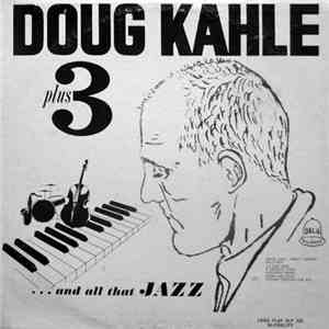 Doug Kahle Plus 3 - . . . And All That Jazz