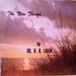 Dr. B.R. Lakin - The New Things