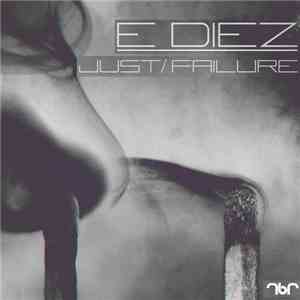 E Diez - Just / Failure