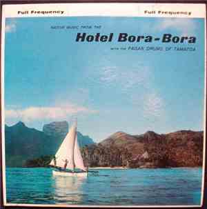 Eddie Lund, Marie And Francois With The Borabora Singers - Native Music From The Hotel Bora-Bora With The Pagan Drums Of Tamatoa