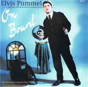 Elvis Pummel - And His Wild & Primitive Soundsystem