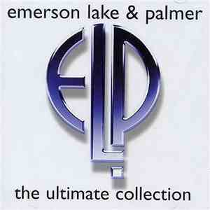 Emerson, Lake & Palmer - The Ultimate Collection