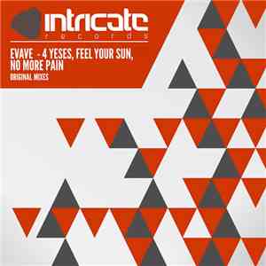 Evave - 4 Yeses, Feel Your Sun, No More Pain